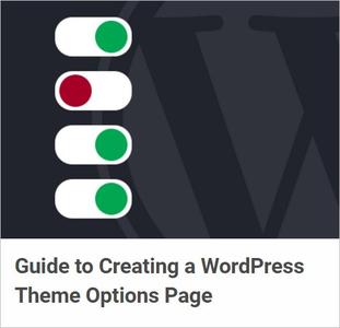 Guide to Creating a WordPress Theme Options Page