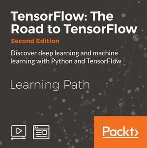 TensorFlow: The Road to TensorFlow Second Edition