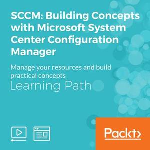 SCCM: Building Concepts with Microsoft System Center Configuration Manager