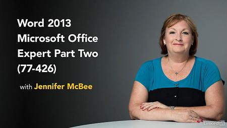 Lynda - Cert Prep: Word 2013 Microsoft Office Expert Part Two (77-426)