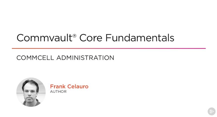 Commvault® Core Fundamentals