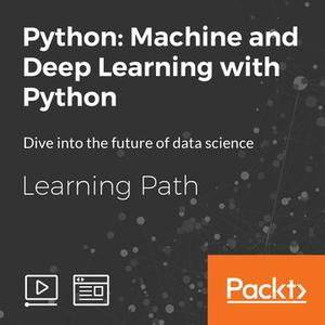 Python: Machine and Deep Learning with Python