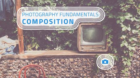 Photography Fundamentals: Composition