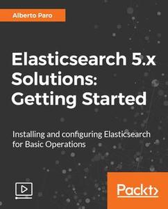 Elasticsearch 5.x Solutions: Getting Started