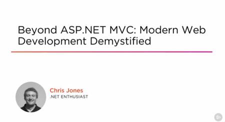 Beyond ASP.NET MVC: Modern Web Development Demystified