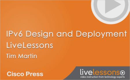 IPv6 Design and Deployment LiveLessons