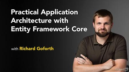 Lynda - Practical Application Architecture with Entity Framework Core