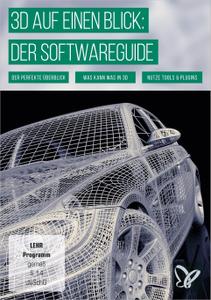 3D auf einen Blick: Der Softwareguide