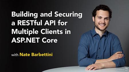 Lynda - Building and Securing RESTful APIs in ASP.NET Core