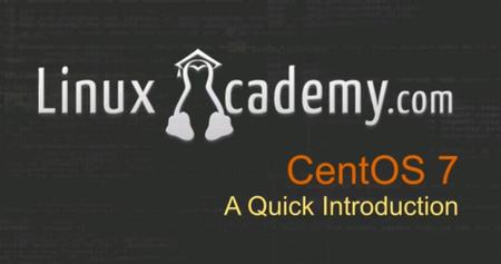 Linux Academy – CentOS 7: Enterprise Linux Server Update