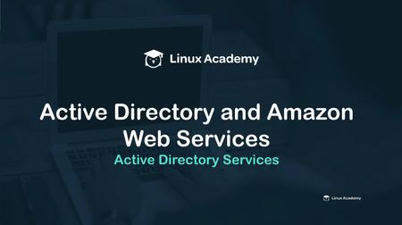 Linux Academy - Active Directory and Amazon Web Services