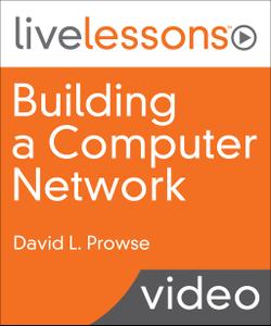 Building a Computer Network LiveLessons