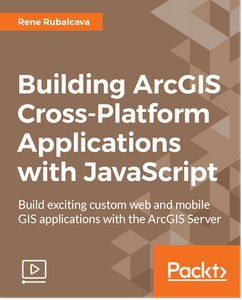 Building ArcGIS Cross-Platform Applications with JavaScript