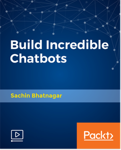 Build Incredible Chatbots