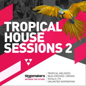 Singomakers Tropical House Sessions Vol 2 MULTiFORMAT