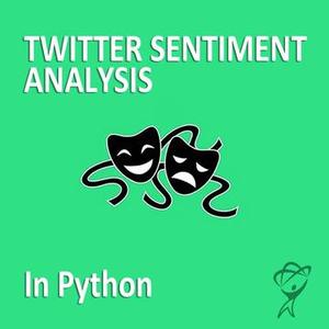 Machine Learning - Twitter Sentiment Analysis in Python