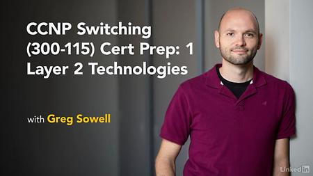 Lynda - CCNP Switching (300-115) Cert Prep: 1 Layer 2 Technologies