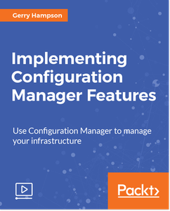 Implementing Configuration Manager Features