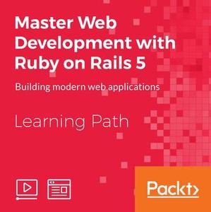 Master Web Development with Ruby on Rails 5