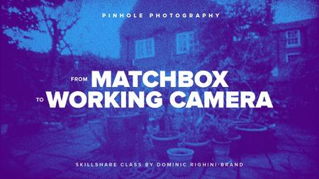 Pinhole Photography: from Matchbox to Working Camera