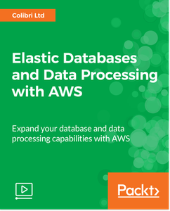 Elastic Databases and Data Processing with AWS