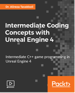 Intermediate Coding Concepts with Unreal Engine 4