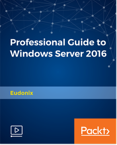 Professional Guide to Windows Server 2016