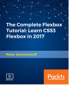 The Complete Flexbox Tutorial - Learn CSS3 Flexbox in 2017