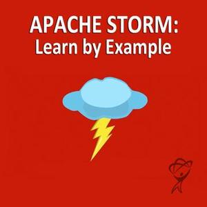 Machine Learning - Apache Storm - Learn by Example