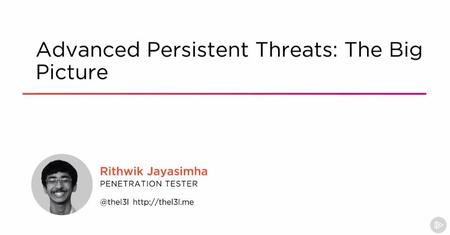 Advanced Persistent Threats: The Big Picture