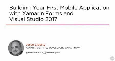 Building Your First Mobile Application with Xamarin.Forms and Visual Studio 2017