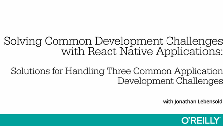 Solving Common Development Challenges with React Native Applications