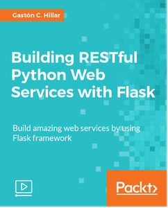 Building RESTful Python Web Services with Flask