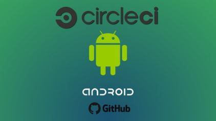 Learn Android App continuous integration using CircleCI