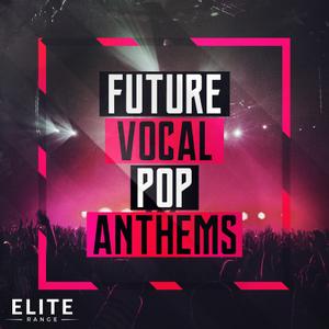 Mainroom Warehouse - Future Vocal Pop Anthems WAV MiDi MASSIVE SPiRE AVENGER