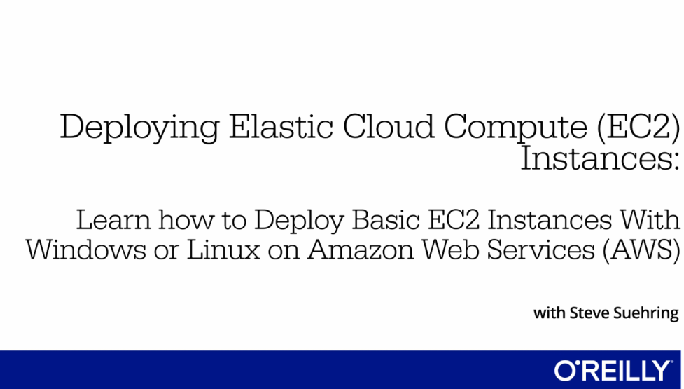 Deploying Elastic Cloud Compute (EC2) Instances