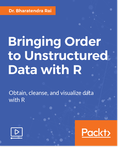 Bringing Order to Unstructured Data with R