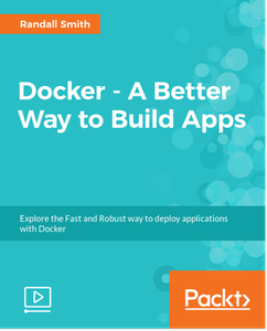 Docker - A Better Way to Build Apps