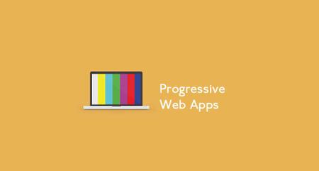 Progressive Web Apps