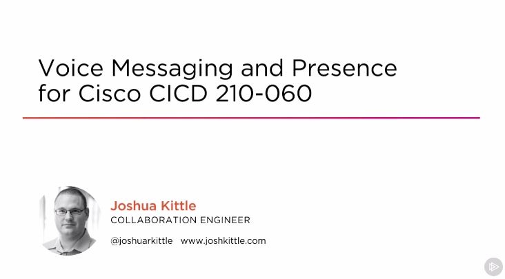 Voice Messaging and Presence for Cisco CICD 210-060