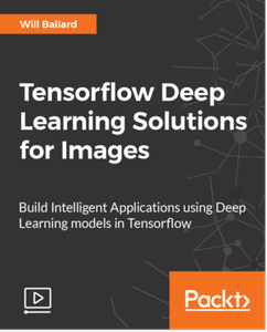 Tensorflow Deep Learning Solutions for Images