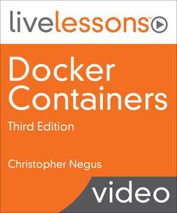 Docker Containers LiveLessons, Third Edition