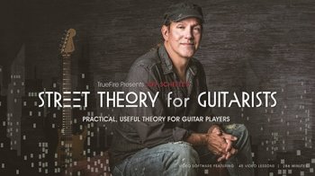 Truefire Jeff Scheetz’s Street Theory for Guitarists (2017)