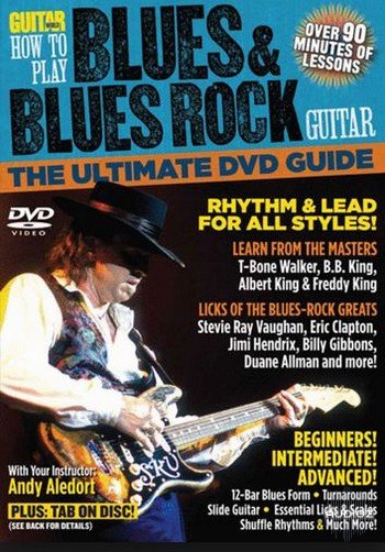 Guitar World – Andy Aledort : How to Play Blues & Blues Rock Guitar