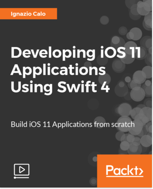 Developing iOS 11 Applications Using Swift 4