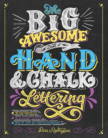 The Big Awesome Book of Hand & Chalk Lettering by Dina Rodriguez-P2P