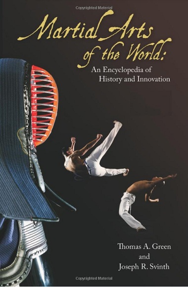 Martial Arts of the World: An Encyclopedia of History and Innovation by Thomas A. Green, Joseph R. Svinth-P2P