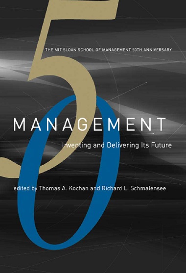 Management: Inventing and Delivering Its Future by Thomas A. Kochan, Richard L. Schmalensee-P2P