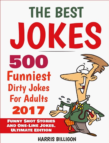 The Best Jokes: 500 Funniest Dirty Jokes For Adults 2017 by Harris Billigon-P2P