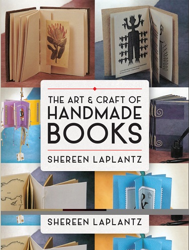 The Art and Craft of Handmade Books by Shereen LaPlantz-P2P